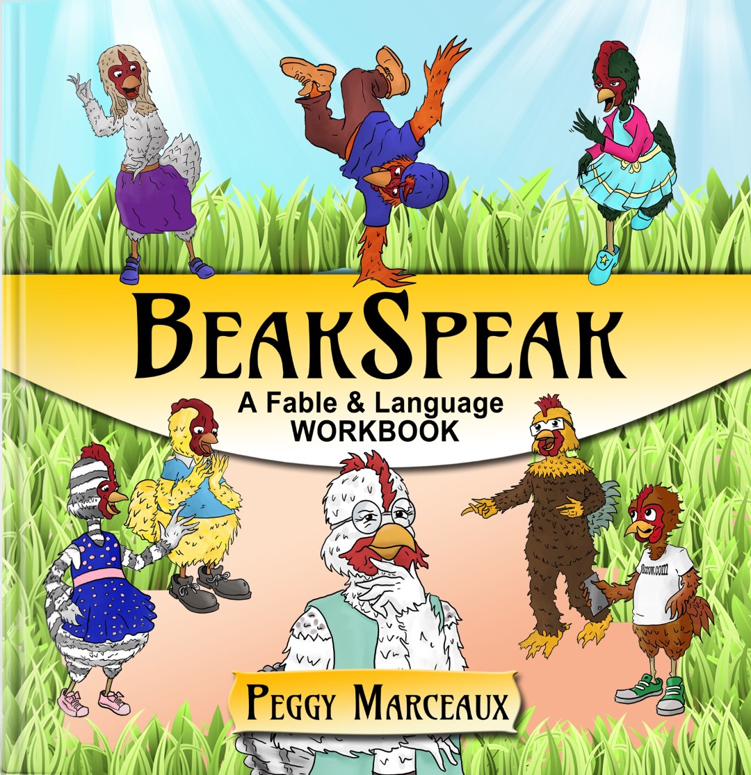 BeakSpeak, A Fable and Language Workbook by retired teacher and author Peggy Marceaux